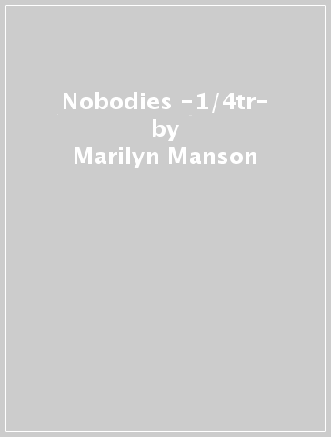 Nobodies -1/4tr- - Marilyn Manson