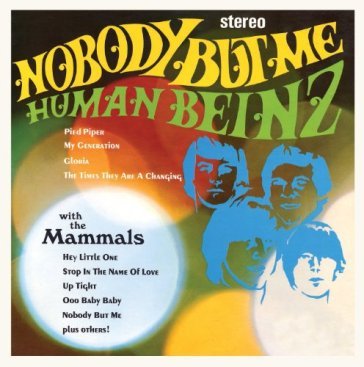 Nobody but me - HUMAN BEINZ & MAMMALS