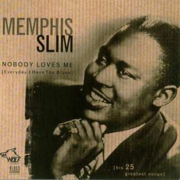 Nobody loves me - Memphis Slim