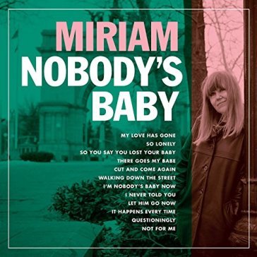 Nobody's baby - Miriam