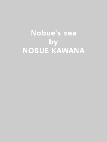 Nobue's sea - NOBUE KAWANA