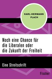 Noch eine Chance für die Liberalen oder die Zukunft der Freiheit