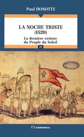 La Noche triste (1520) : la dernière victoire du peuple du soleil