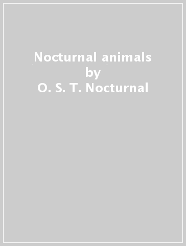 Nocturnal animals - O. S. T. -Nocturnal