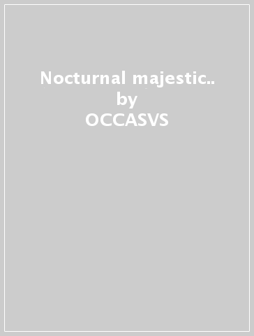 Nocturnal majestic.. - OCCASVS