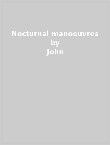 Nocturnal manoeuvres - John