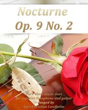 Nocturne Op. 9 No. 2 Pure sheet music duet for soprano saxophone and guitar arranged by Lars Christian Lundholm