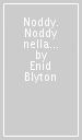 Noddy. Noddy nella Città dei Balocchi-Noddy e i folletti ladri d auto