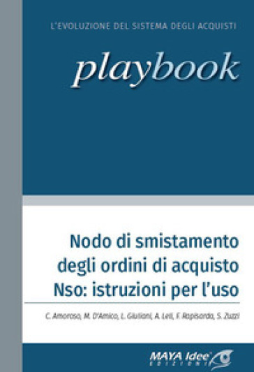 Nodo di smistamento degli ordini di acquisto Nso: istruzioni per l'uso. Nuova ediz. - Claudio Amoroso