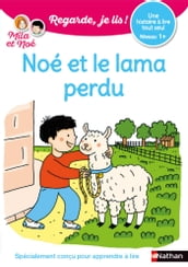 Noé et le lama perdu - Une histoire à lire tout seul - Niveau 1+ - Regarde, je lis !