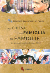 Noi Chiesa una famiglia di famiglie. Un anno di spiritualità con lASC