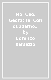 Noi Geo. Geofacile. Con quaderno inclusivo. Per la Scuola media. Con ebook. Con espansione online. Con DVD-ROM. 1.