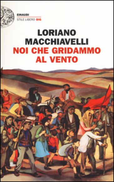 Noi che gridammo al vento - Loriano Macchiavelli