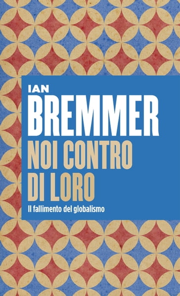 Noi contro di Loro - Ian Bremmer