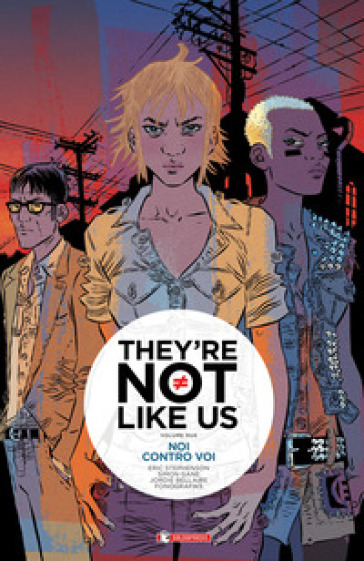 Noi contro voi. They're not like us. 2. - Eric Stephenson - Simon Gane - Jordie Bellaire