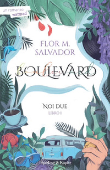 Noi due. Boulevard. Vol. 1 - Flor M. Salvador