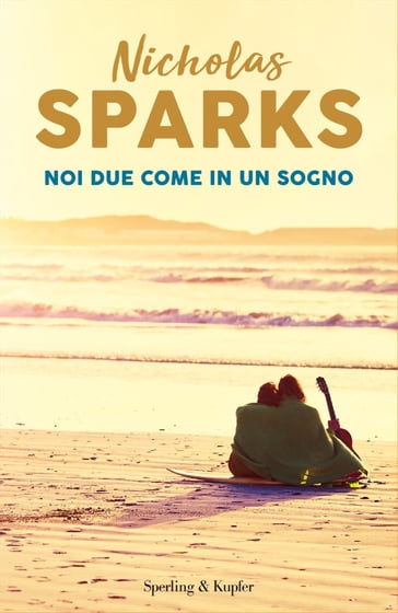 Noi due come in un sogno - Nicholas Sparks