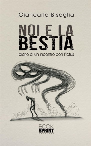 Noi e la bestia - Giancarlo Bisaglia