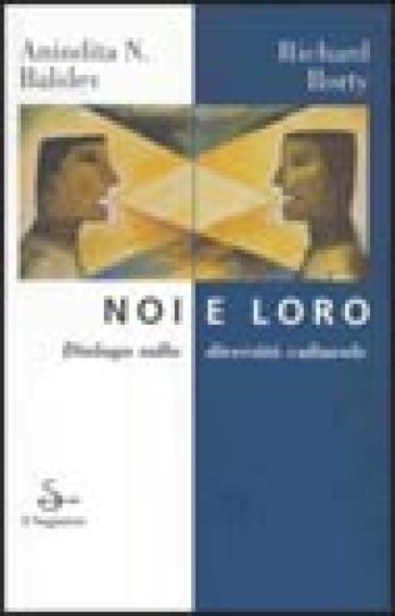 Noi e loro - Anindita Niyogi Balslev - Richard Rorty - Anindita N. Balslev