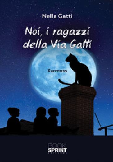 Noi, i ragazzi della Via Gatti - Nella Gatti