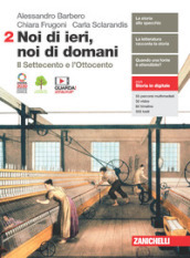 Noi di ieri, noi di domani. Per le Scuole superiori. Con e-book. Con espansione online. Vol. 2: Il Settecento e l