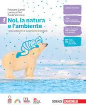 Noi, la natura e l ambiente. Per la Scuola media. Con Contenuto digitale (fornito elettronicamente). Vol. 1