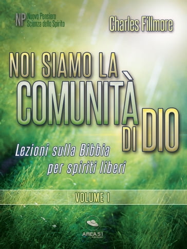 Noi siamo la comunità di Dio Volume 1 - Charles Fillmore