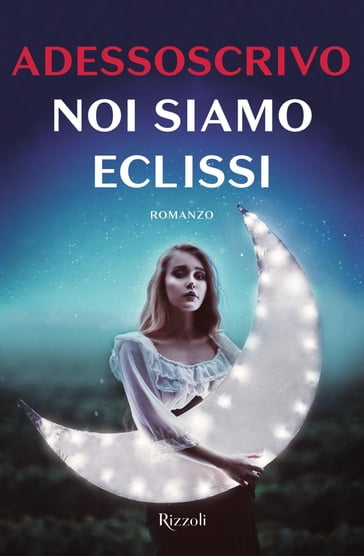 Noi siamo eclissi - Adessoscrivo