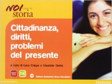 Noi siamo la storia. Con cittadinanza, diritti, problemi del presente. Per la Scuola media. 1: Il mondo antico e medievale