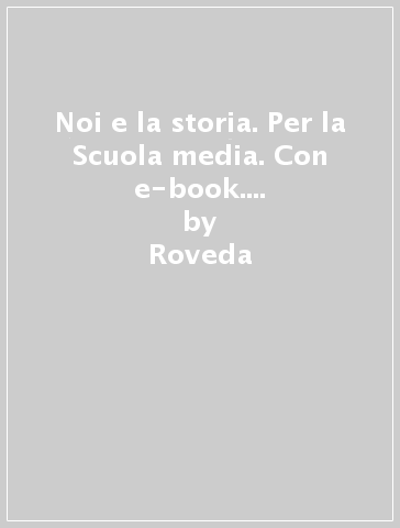 Noi e la storia. Per la Scuola media. Con e-book. Con espansione online. Vol. 1 - Roveda - Vannucci