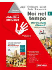 Noi nel tempo. Idee per imparare. Per le Scuole superiori. Con espansione online. Vol. 1: Dall