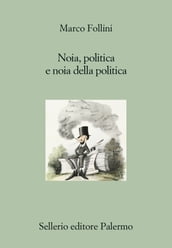 Noia, politica e noia della politica