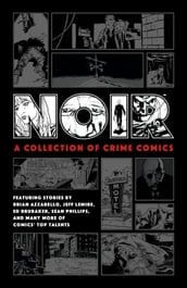 Noir: A Collection of Crime Comics