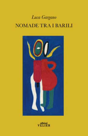 Nomade tra i barili - Luca Gargano