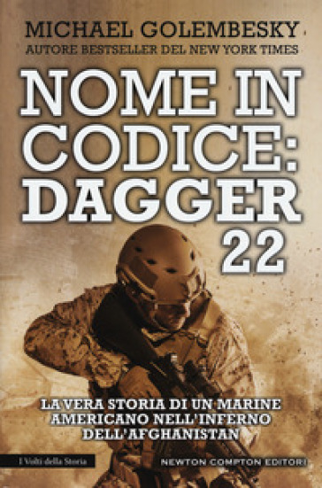 Nome in codice Dagger 22. La vera storia di un marine americano nell'inferno dell'Afghanistan - Michael Golembesky