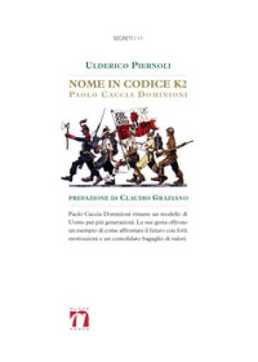 Nome in codice K2. Paolo Caccia Dominioni - Ulderico Piernoli