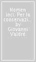 Nomen loci. Per la conservazione della memoria della toponomastica antica e recente di Pratolino