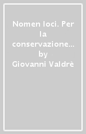 Nomen loci. Per la conservazione della memoria della toponomastica antica e recente di Pratolino