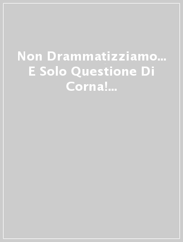 Non Drammatizziamo... E Solo Questione Di Corna! Combo Pack [Dvd+Bluray]