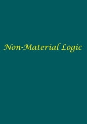 Non-Material Logic