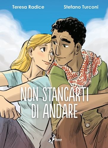 Non Stancarti di Andare - Stefano Turconi - Teresa Radice