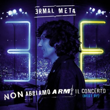 Non abbiamo armi il concerto (best of) - ERMAL META