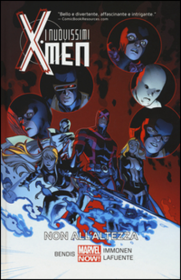 Non all'altezza. I nuovissimi X-Men. 3. - Brian Michael Bendis - Stuart Immonen - David Lafuente