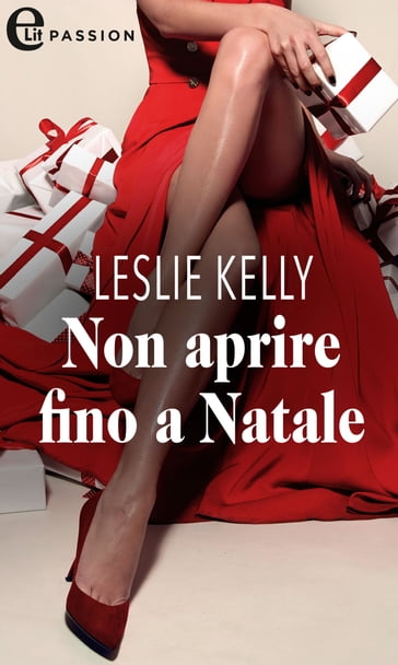 Non aprire fino a Natale (eLit) - Leslie Kelly