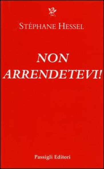 Non arrendetevi! - Stephane Hessel - Lluìs Urìa