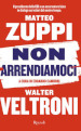 Non arrendiamoci. Il presidente della CEI e un osservatore laico in dialogo sui valori del nostro tempo