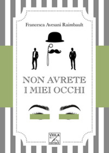 Non avrete i miei occhi - Francesca Avesani Raimbault