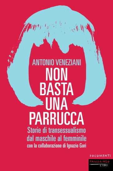 Non basta una parrucca - Antonio Veneziani