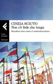 Non c è fede che tenga. Manifesto laico contro il multiculturalismo