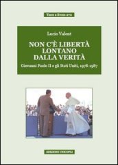 Non c è libertà lontano dalla verità. Giovanni Paolo II e gli Stati Uniti, 1978-1987